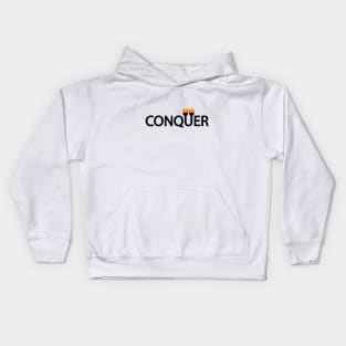 Conquer artistic typographic logo design Kids Hoodie